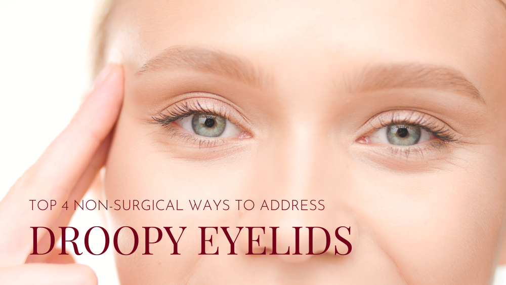 Top 4 Non Surgical Ways To Improve Droopy Eyelids Santa Barbara